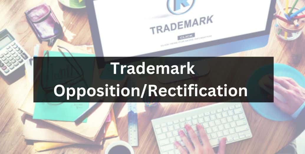 Trademark Opposition/Rectification 