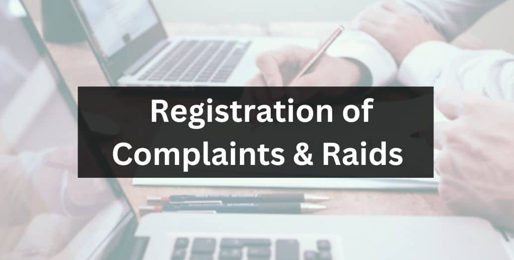 Registration of Complaints & Raids 
